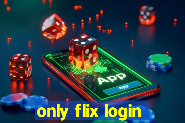 only flix login